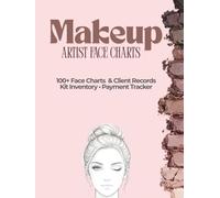 Makeup Artist Face Chart & Client Record Book: 100+ Face Charts & Client Record Pages