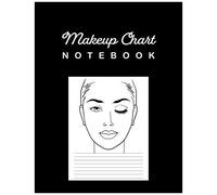 Makeup Chart Notebook: Blank Practice Face Charts With Lined Note Area For Make-Up Artist Looks