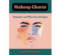 Makeup Charts: 120 Pages of Blank Face Chart Worksheets for Makeup Artists & Beauty Enthusiasts.