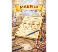 Makeup Charts Book: Face Chart Journal for Makeup Artists to Plan, Practice, and Record Looks for Clients and Personal Use
