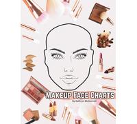 Makeup Face Chart Practice Book: A4 140-Page Blank Template Makeup Sketchbook for Teens, Adults & Makeup Artists - 46 Face Charts, 22 Practice Worksheets for Eyeshadow, Contour & Lipstick