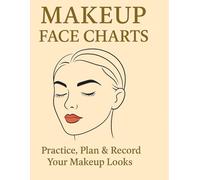 Makeup Face Chart: Practice Plan & Record Your Makeup Looks - Golden Edition