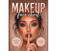 Makeup Face Chart Workbook for Makeup Artists: Blank Face Charts for Makeup Practice, Creative Looks, Color Testing, and Portfolio Development