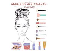 Makeup Face Charts: Blank Makeup Face Chart Worksheets For Makeup Lovers To Organize And Plan Their Designs Large Page Size Faces With Open And Closed Eyes 8.5 X 11 Inches 100 Pages