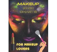 Makeup Face Charts For Makeup Lovers: Blank Worksheets, Organize And Plan For Designs, Open And Close Eyes, Design Book For Makeup Artists