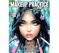 Makeup Practice: Fashion Coloring Book for Girls and Teens - 50+ Different Faces to Color and Design Makeup Looks, Perfect for Aspiring Makeup Artists and Creative Beauty Lovers