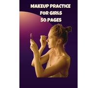 Makeup Practice for Girls: Practice and Perfect Your Makeup Looks