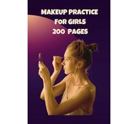 Makeup Practice for Girls: Practice and Perfect Your Makeup Looks