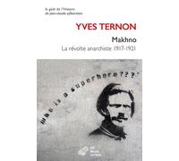 Makhno La révolte anarchiste 1917-1921 - Yves Ternon - Belles Lettres - broché - Essai
