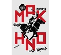 Makhno Une épopée - Malcolm Menzies - L'echappee - broché - Roman
