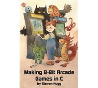 Making 8-bit Arcade Games in C