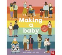 Making A Baby: An Inclusive Guide to How Every Family Begins