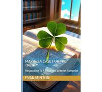 Making A Case For The Trinity: Responding To A Jehovah's Witness Pamphlet