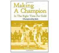 Making A Champion In The Right Time For Gold Eddie Mullen (Auteur)