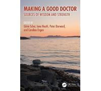 Making a Good Doctor: Sources of Strength and Wisdom