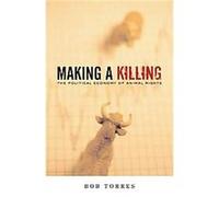 Making a Killing: The Political Economy of Animal Rights