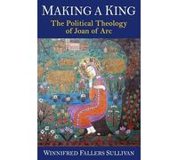 Making a King: The Political Theology of Joan of Arc