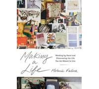 Making a Life: Working by Hand and Discovering the Life You Are Meant to Live