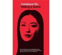 Making a Scene by Constance Wu Constance Wu (Auteur)