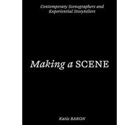 Making a Scene Contemporary Scenographers and Experiential Storytellers - BARON KATIE - Laurence King Publishing - ebook (ePub) - Livre