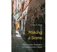 Making A Scene: Urban Landscapes, Gentrification, And Social Movements In Sweden