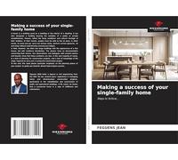 Making a success of your single-family home: Steps to follow...