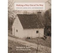 Making a Way Out of No Way by Merideth M. Taylor Merideth M. Taylor (Auteur)