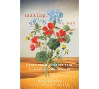 Making a Way: Rising From Chronic Pain, Illness and Lyme Disease