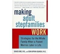 Making Adult Stepfamilies Work Grace Gabe, Jean Lipman-Blumen (Auteur)