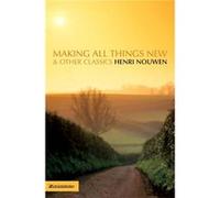 Making All Things New and Other Classics by Henri Nouwen Paperback Book Henri J.M. Nouwen (Auteur)