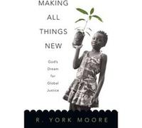 Making All Things New by R. York Moore Paperback Book R. York Moore (Auteur)