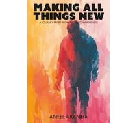 Making All Things New: From Brokenness to Wholeness