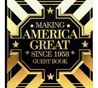 Making America Great Since 1958: Gold & Black Patriotic MAGA Birthday Party Guest Book With Gift Tracker & Photo Album for Party Memories