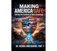 Making America Safe: Solving the Epidemic of Mass Shootings