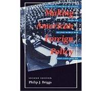 Making American Foreign Policy: President--Congress Relations from the Second World War to the Post--Cold War Era Briggs, Philip J. (Auteur)