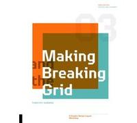 Making and Breaking the Grid Third Edition by Timothy Samara Timothy Samara (Auteur)