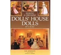 Making and Dressing Dolls' House Dolls in 1/12 Scale