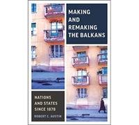 Making and Remaking the Balkans by Robert Clegg Austin Unknown (Auteur)