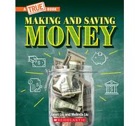 Making And Saving Money: Jobs, Taxes, Inflation... And Much More! (A True Book: Money)