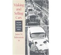 Making and Selling Cars James M. Rubenstein (Auteur)