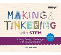 Making and Tinkering with Stem: Solving Design Challenges with Young Children, Second Edition