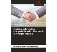 Making Arbitration Compatible With The Public Law Legal Regime
