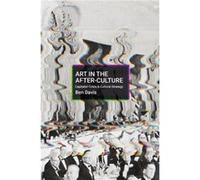 Making Art in Terrible Times by Ben Davis Ben Davis (Auteur)
