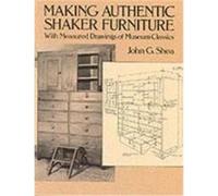 Making Authentic Shaker Furniture John Gerald Shea (Auteur)