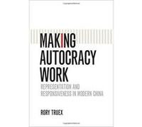 Making Autocracy Work: Representation and Responsiveness in Modern China (Cambridge Studies in Comparative Politics) - [Version Originale] Inconnu (Auteur)