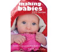 Making Babies: Fertility, Pregnancy and Birth the Natural Way