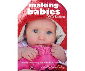 Making Babies: Fertility, Pregnancy and Birth the Natural Way