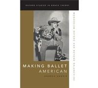 Making Ballet American by Harris Andrea Assistant Professor of Dance Assistant Professor of Dance University of WisconsinMadison Paperback Book Andrea Harris (Auteur)