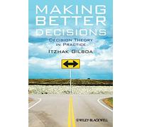 Making Better Decisions: Decision Theory in Practice