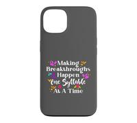 Making Breakthroughs One Syllable At A Time Speech Therapy Coque pour iPhone 13